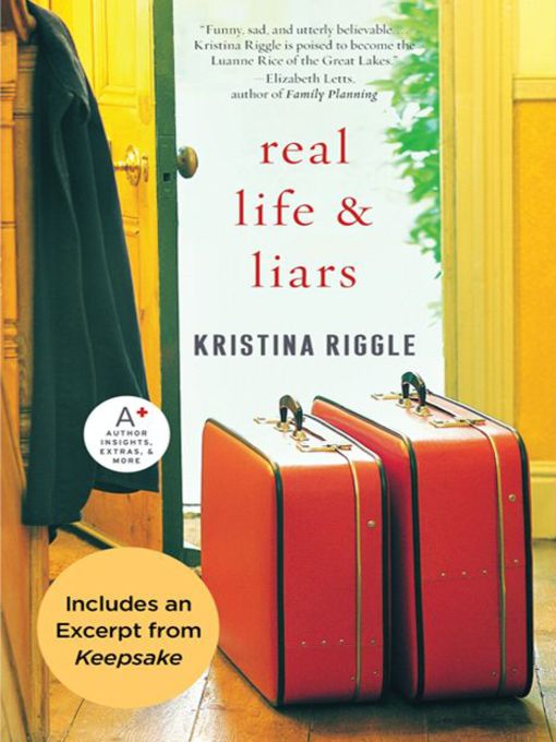 Title details for Real Life & Liars with Bonus Excerpt by Kristina Riggle - Available